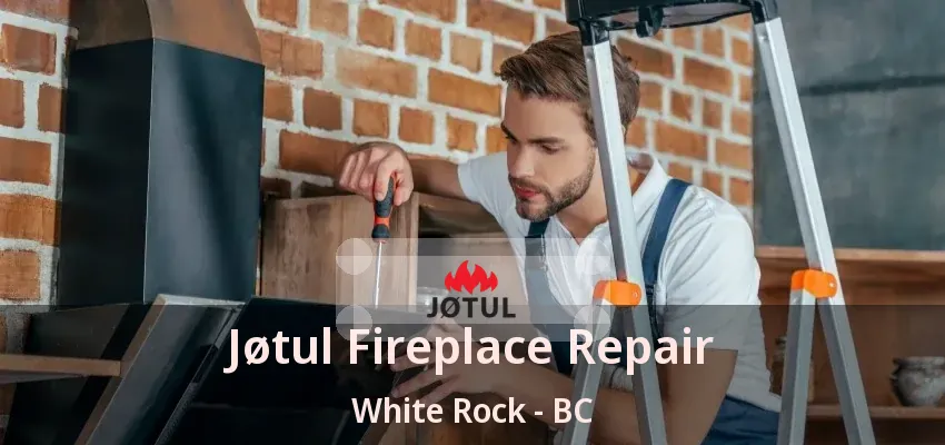 Jøtul Fireplace Repair White Rock - BC Jøtul Fireplace Repair White Rock - BC